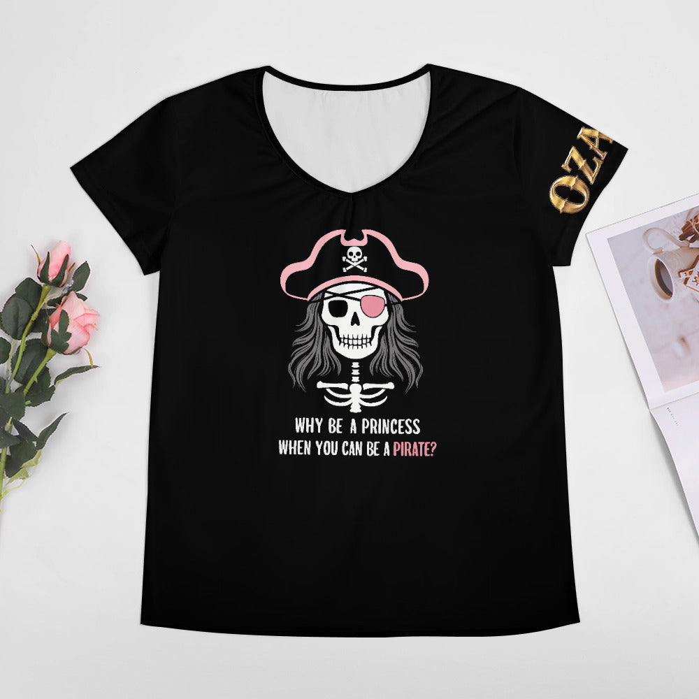 V-neck short sleeve Women's T-shirt | Why be a princess when you can be a pirate?