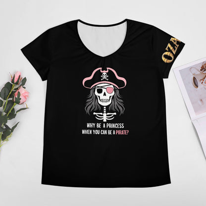 V-neck short sleeve Women's T-shirt | Why be a princess when you can be a pirate?