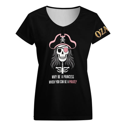 V-neck short sleeve Women's T-shirt | Why be a princess when you can be a pirate?